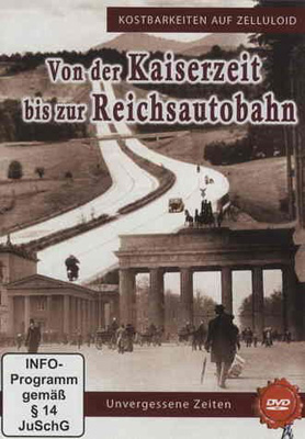 Von der Kaiserzeit bis zur Reichsautobahn